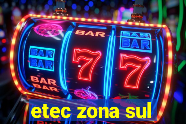 etec zona sul