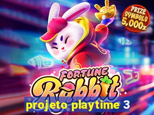 projeto playtime 3