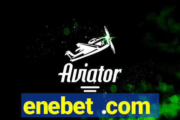 enebet .com