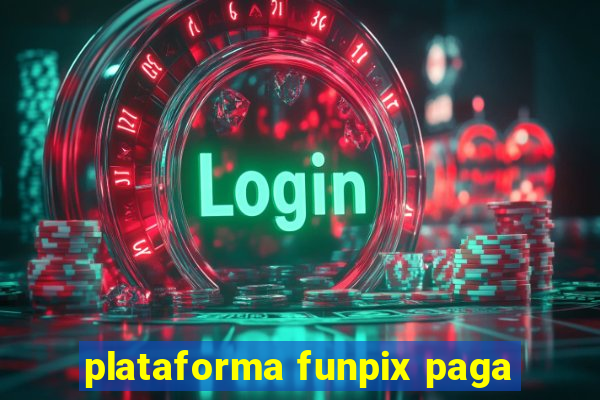 plataforma funpix paga