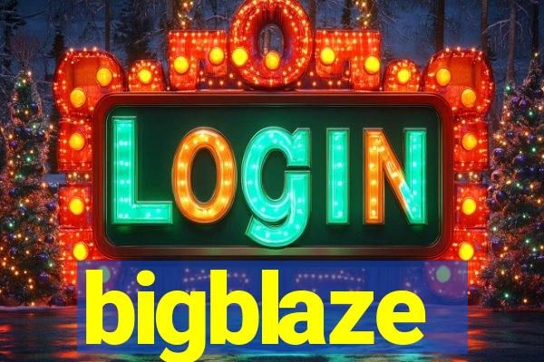 bigblaze