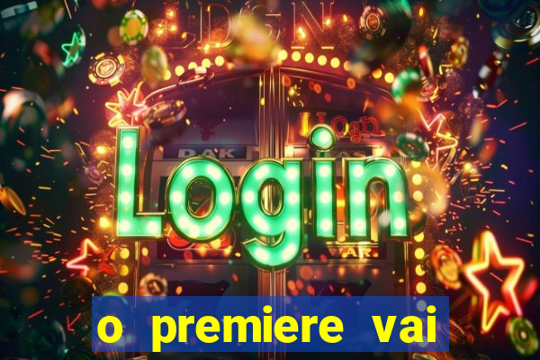 o premiere vai transmitir o jogo do flamengo hoje