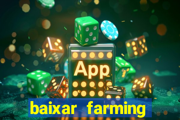 baixar farming simulator 18 dinheiro infinito