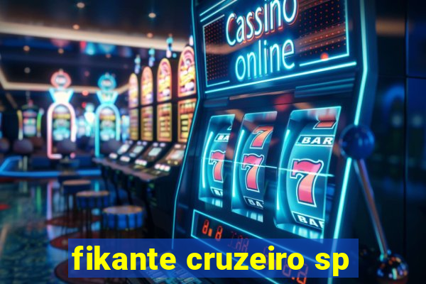 fikante cruzeiro sp