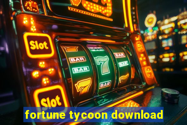 fortune tycoon download