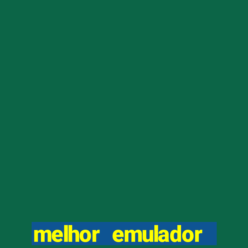 melhor emulador para pc fraco