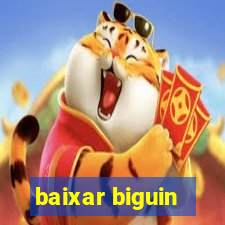 baixar biguin