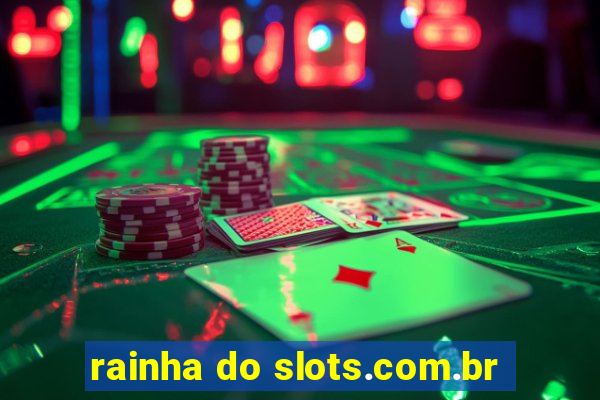 rainha do slots.com.br