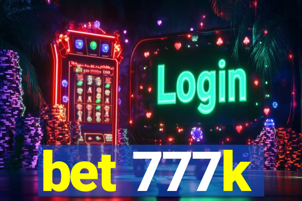 bet 777k