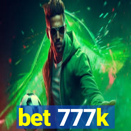 bet 777k