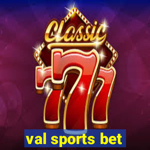 val sports bet