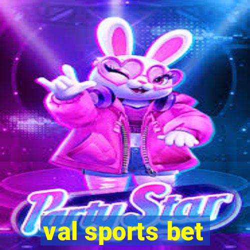 val sports bet