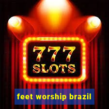 feet worship brazil