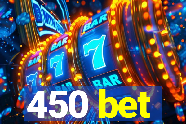 450 bet