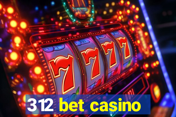 312 bet casino