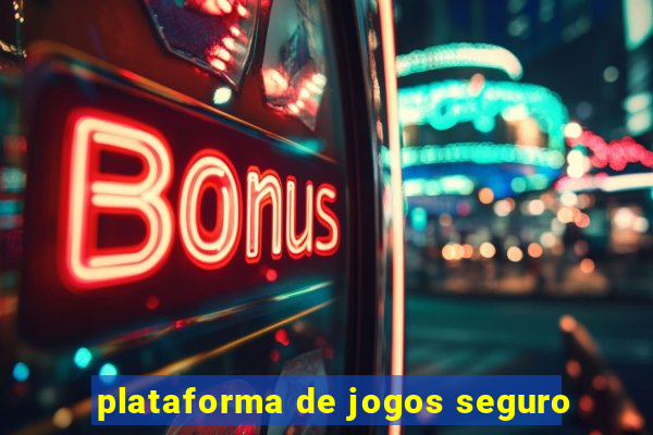 plataforma de jogos seguro