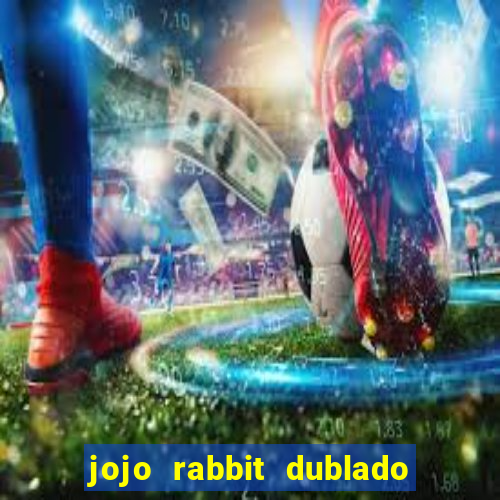 jojo rabbit dublado assistir online