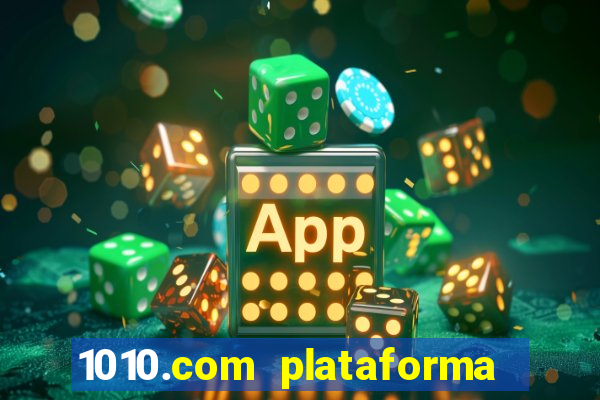 1010.com plataforma de jogos