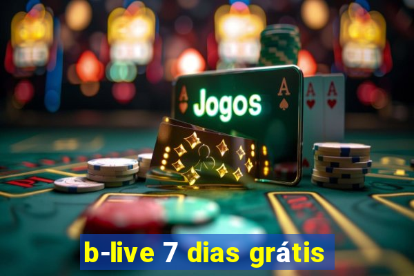 b-live 7 dias grátis