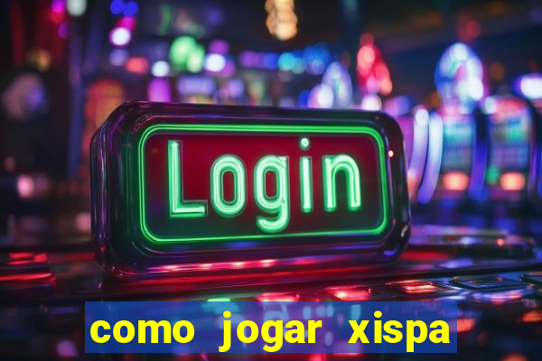 como jogar xispa no jogo do bicho