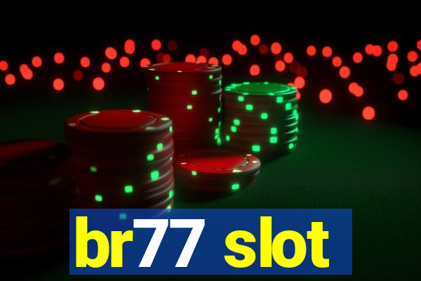 br77 slot