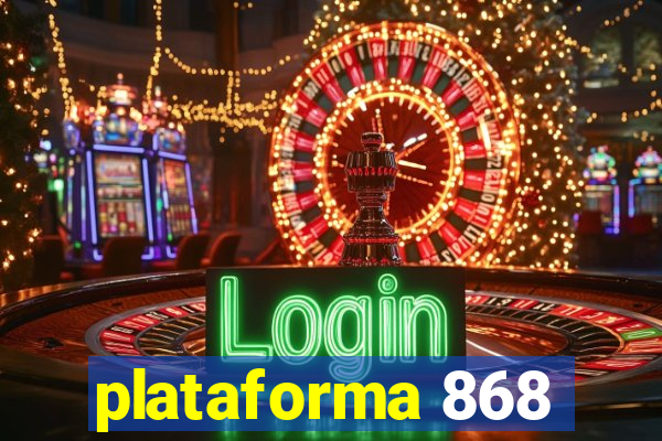 plataforma 868