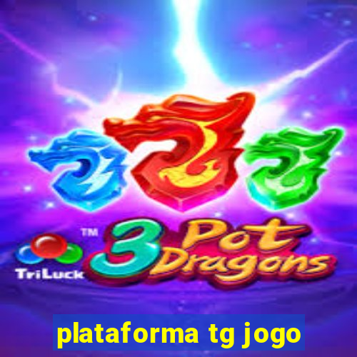 plataforma tg jogo