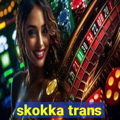 skokka trans