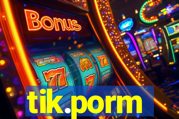 tik.porm