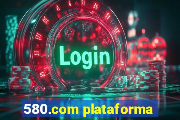 580.com plataforma