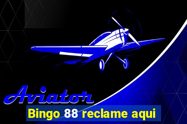 Bingo 88 reclame aqui