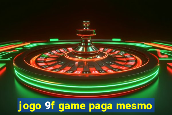 jogo 9f game paga mesmo