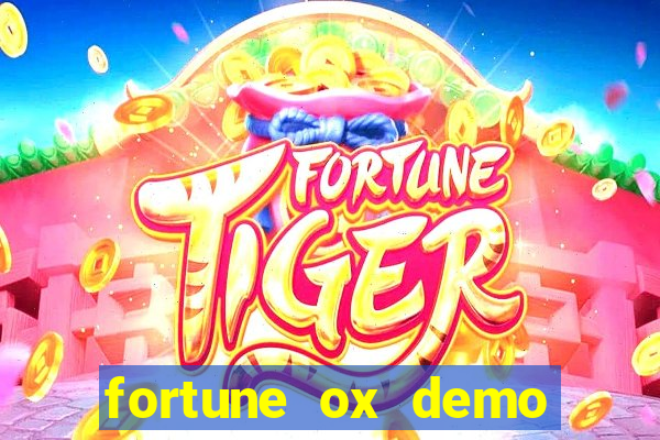 fortune ox demo dinheiro infinito