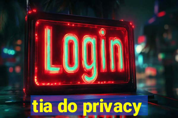 tia do privacy