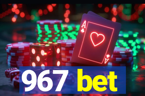 967 bet