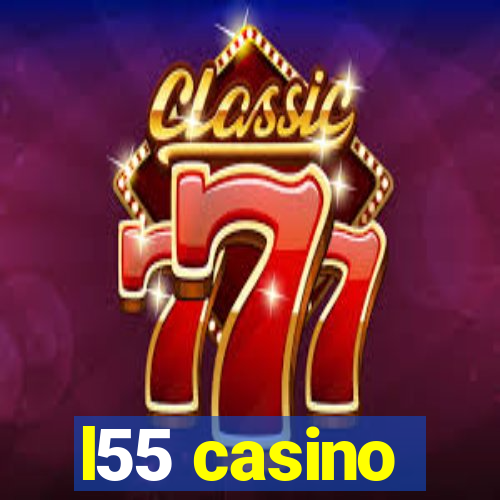 l55 casino