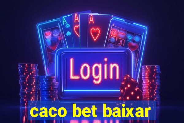 caco bet baixar