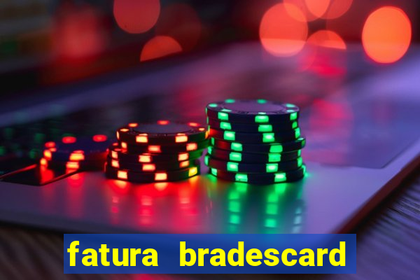 fatura bradescard casas bahia