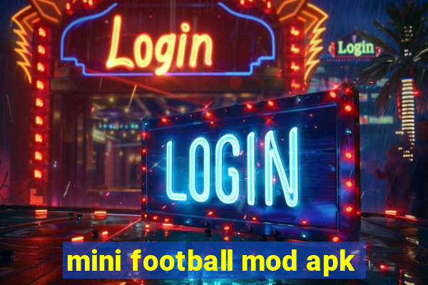 mini football mod apk