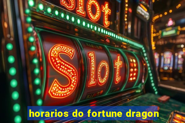 horarios do fortune dragon