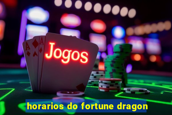 horarios do fortune dragon