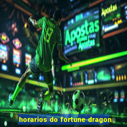 horarios do fortune dragon