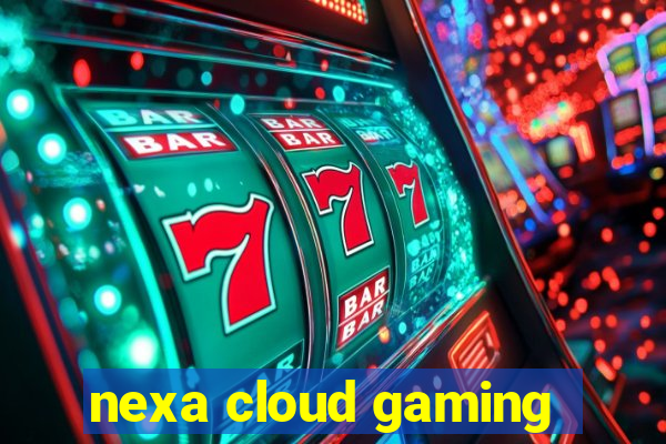 nexa cloud gaming