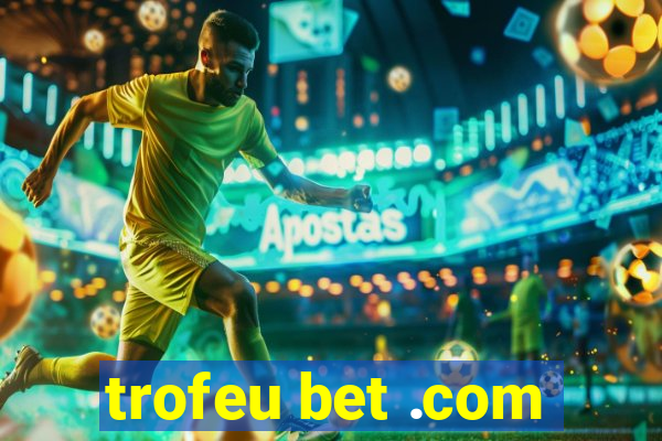 trofeu bet .com