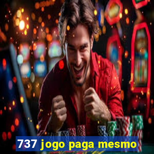 737 jogo paga mesmo