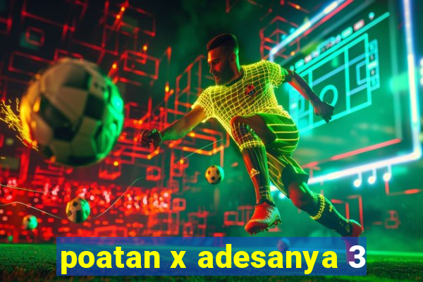 poatan x adesanya 3