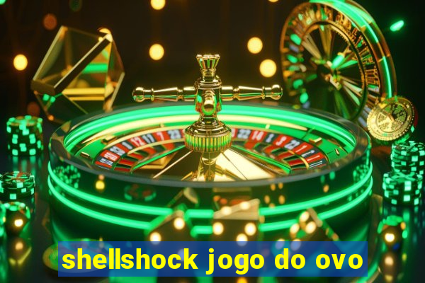 shellshock jogo do ovo