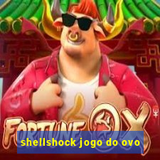 shellshock jogo do ovo