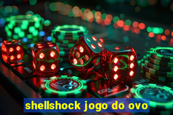 shellshock jogo do ovo