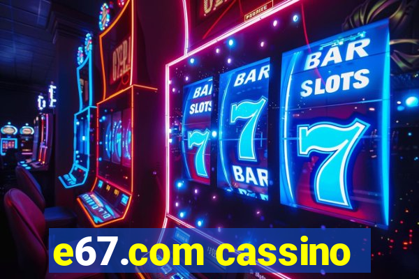 e67.com cassino